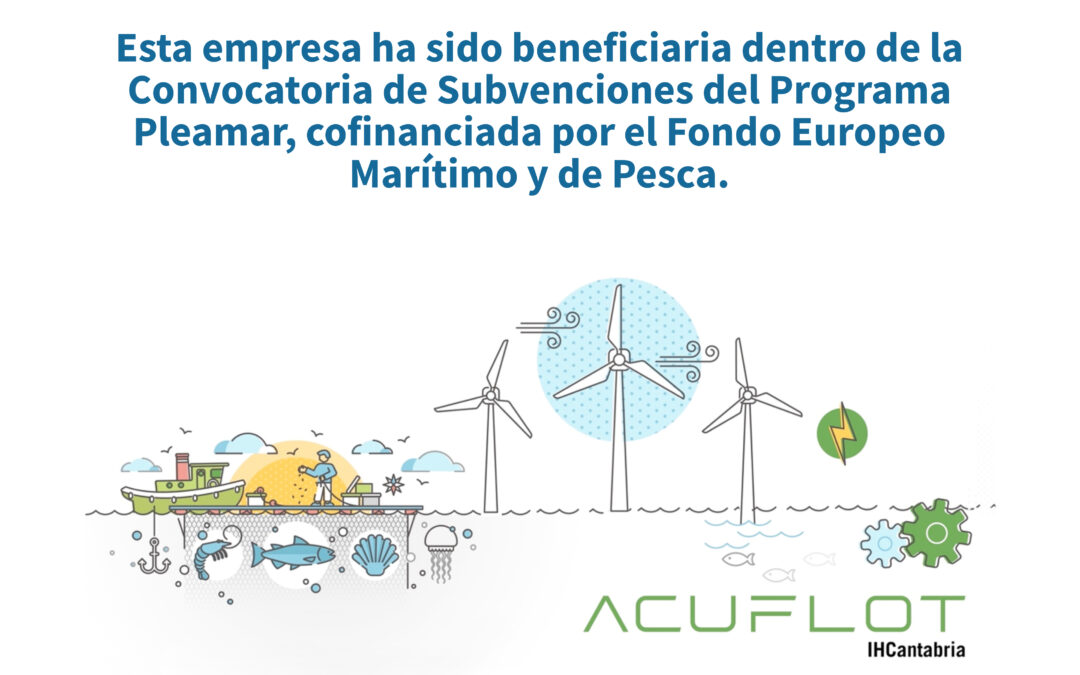 IHCantabria’s ACUFLOT project was chosen as an exemplary project within the framework of the Pleamar Program.